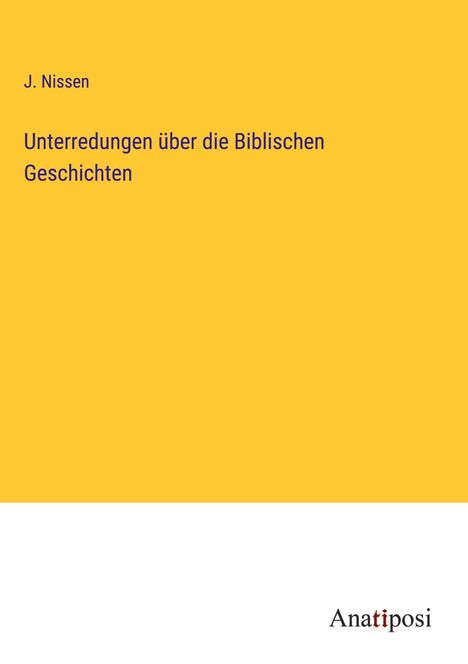 J. Nissen: Unterredungen über die Biblischen Geschichten, Buch