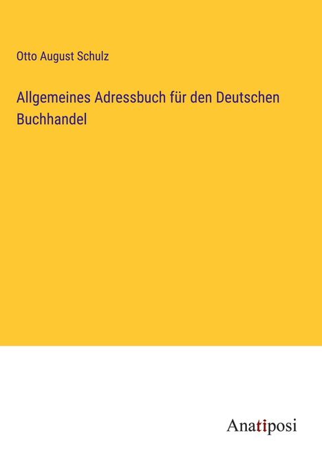 Otto August Schulz: Allgemeines Adressbuch für den Deutschen Buchhandel, Buch