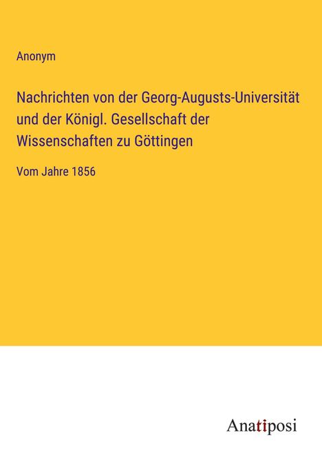 Anonym: Nachrichten von der Georg-Augusts-Universität und der Königl. Gesellschaft der Wissenschaften zu Göttingen, Buch