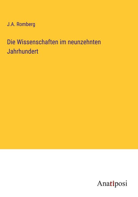 J. A. Romberg: Die Wissenschaften im neunzehnten Jahrhundert, Buch