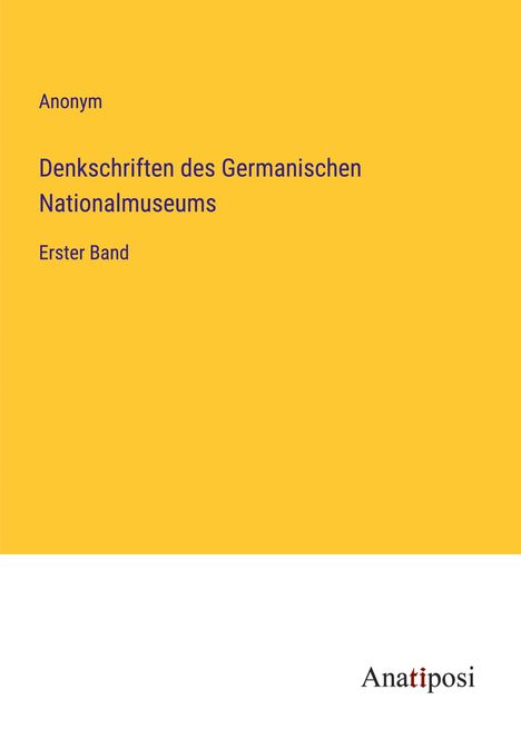 Anonym: Denkschriften des Germanischen Nationalmuseums, Buch