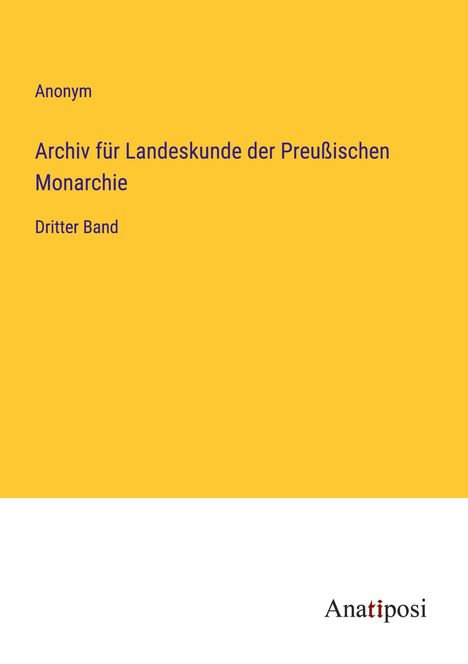 Anonym: Archiv für Landeskunde der Preußischen Monarchie, Buch