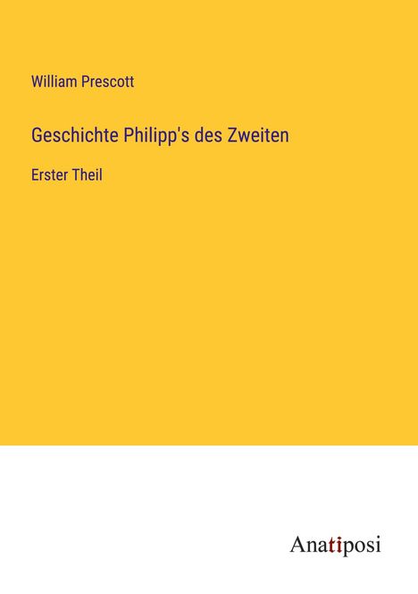 William Prescott: Geschichte Philipp's des Zweiten, Buch