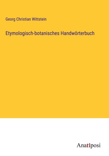 Georg Christian Wittstein: Etymologisch-botanisches Handwörterbuch, Buch
