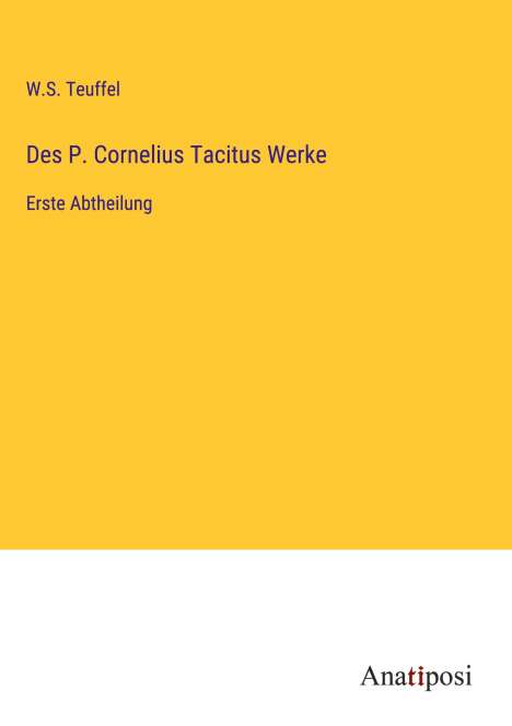 W. S. Teuffel: Des P. Cornelius Tacitus Werke, Buch