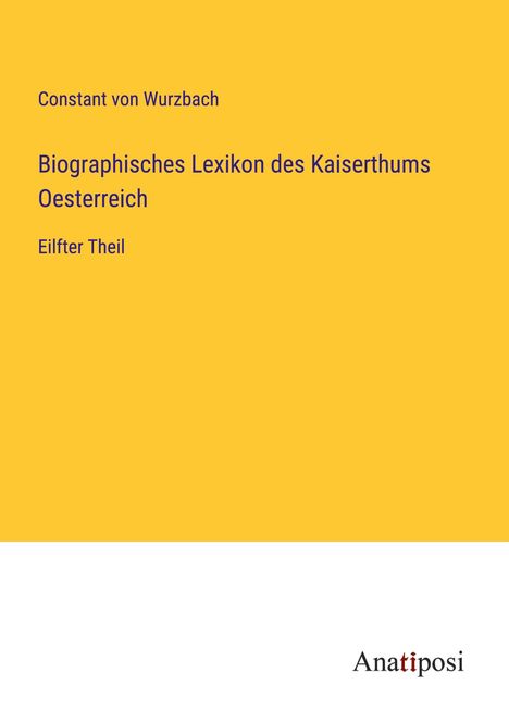 Constant Von Wurzbach: Biographisches Lexikon des Kaiserthums Oesterreich, Buch