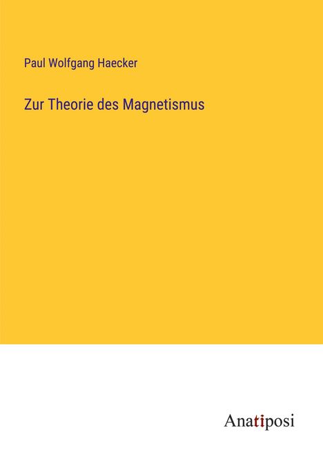 Paul Wolfgang Haecker: Zur Theorie des Magnetismus, Buch