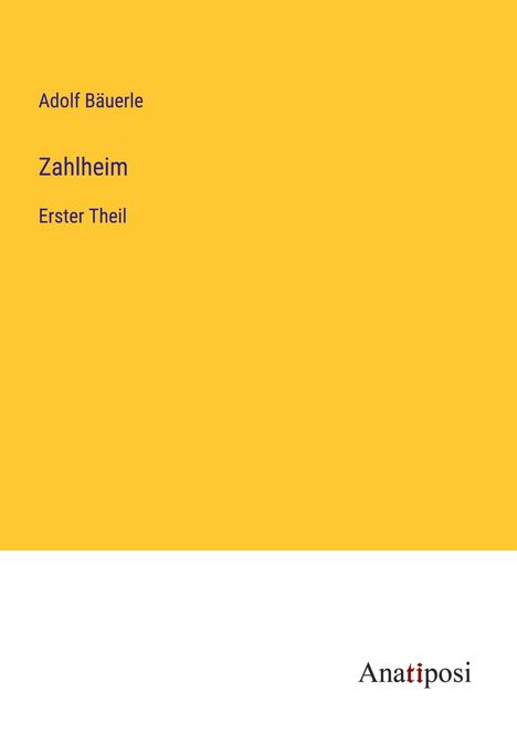 Adolf Bäuerle: Zahlheim, Buch