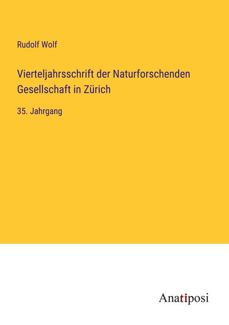 Rudolf Wolf: Vierteljahrsschrift der Naturforschenden Gesellschaft in Zürich, Buch