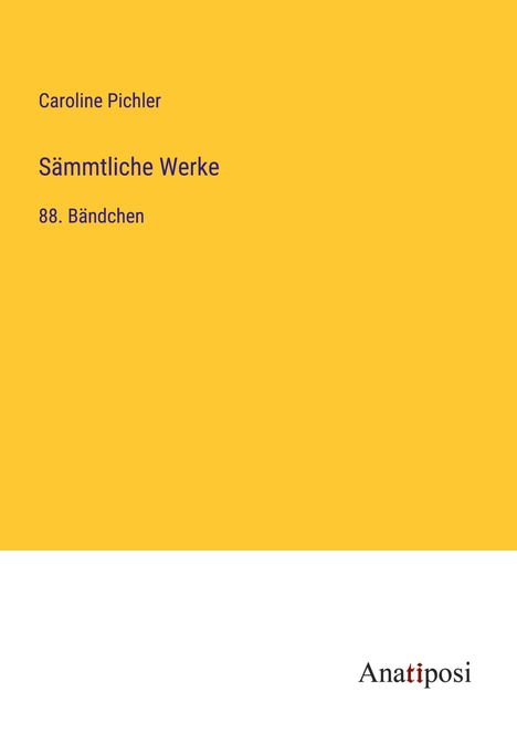 Caroline Pichler: Sämmtliche Werke, Buch