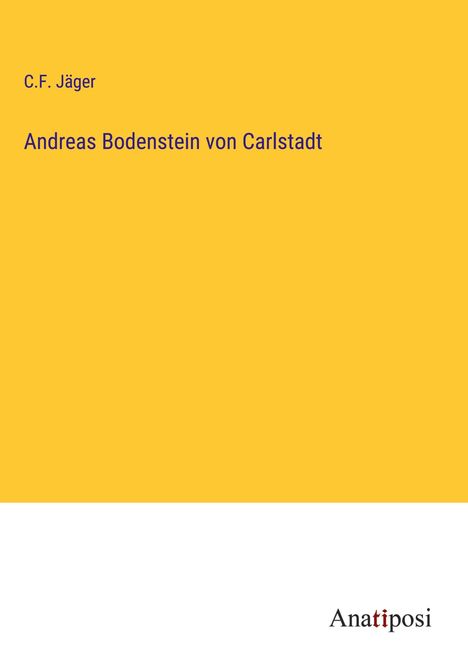 C. F. Jäger: Andreas Bodenstein von Carlstadt, Buch