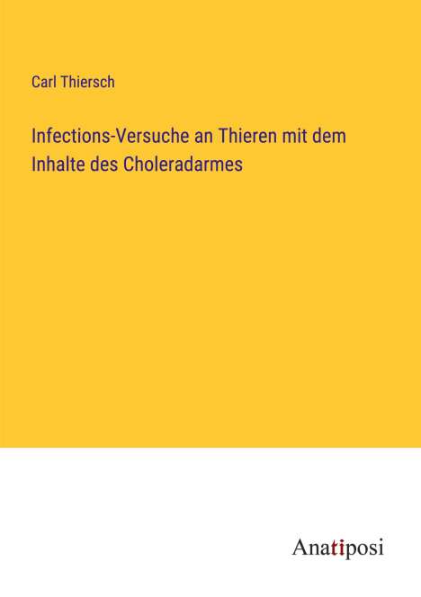 Carl Thiersch: Infections-Versuche an Thieren mit dem Inhalte des Choleradarmes, Buch