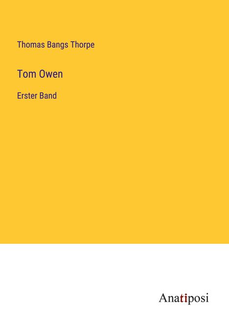 Thomas Bangs Thorpe: Tom Owen, Buch