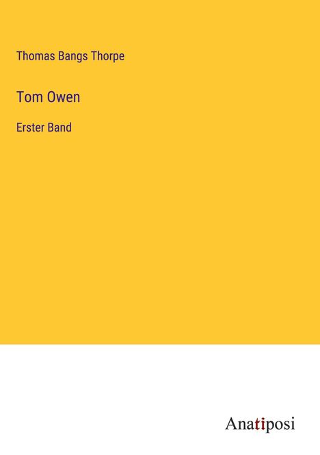 Thomas Bangs Thorpe: Tom Owen, Buch
