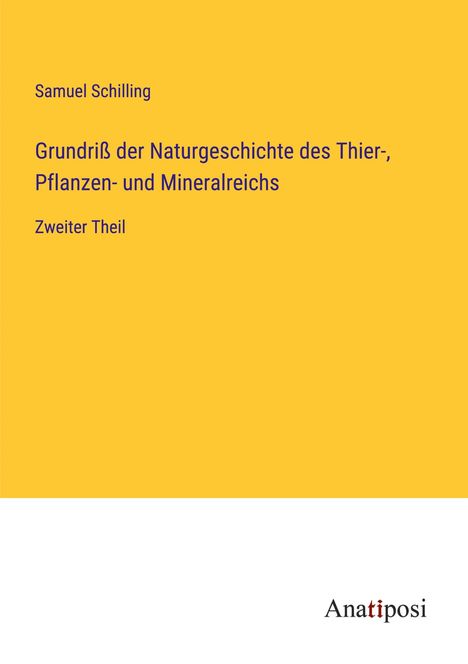 Samuel Schilling: Grundriß der Naturgeschichte des Thier-, Pflanzen- und Mineralreichs, Buch