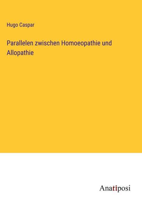 Hugo Caspar: Parallelen zwischen Homoeopathie und Allopathie, Buch