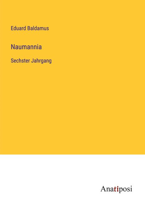 Eduard Baldamus: Naumannia, Buch