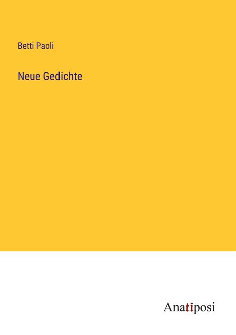 Betti Paoli: Neue Gedichte, Buch