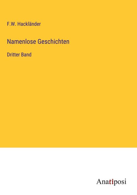 F. W. Hackländer: Namenlose Geschichten, Buch