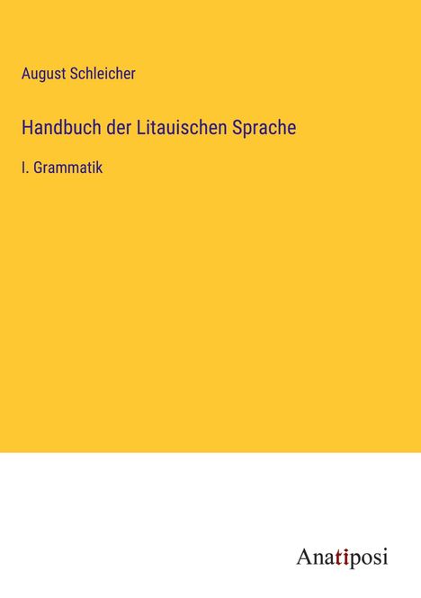August Schleicher: Handbuch der Litauischen Sprache, Buch