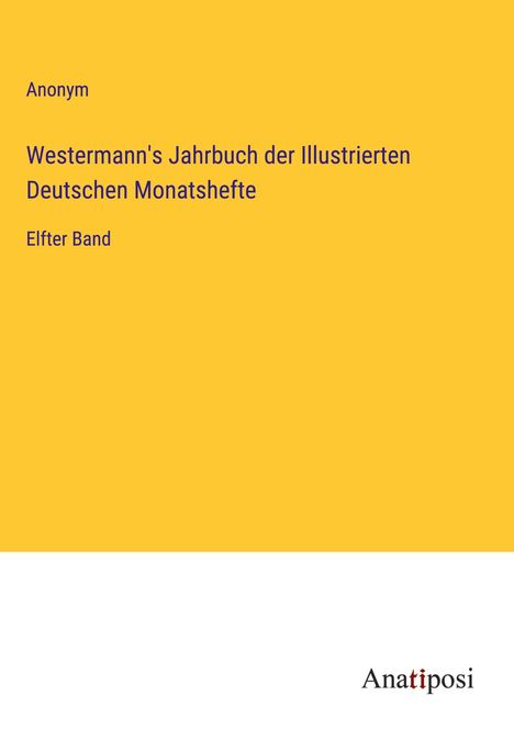Anonym: Westermann's Jahrbuch der Illustrierten Deutschen Monatshefte, Buch
