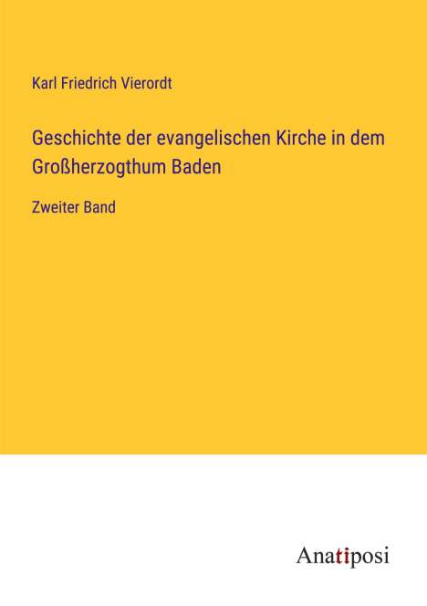 Karl Friedrich Vierordt: Geschichte der evangelischen Kirche in dem Großherzogthum Baden, Buch