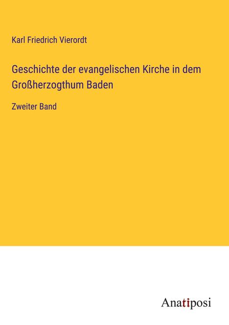 Karl Friedrich Vierordt: Geschichte der evangelischen Kirche in dem Großherzogthum Baden, Buch