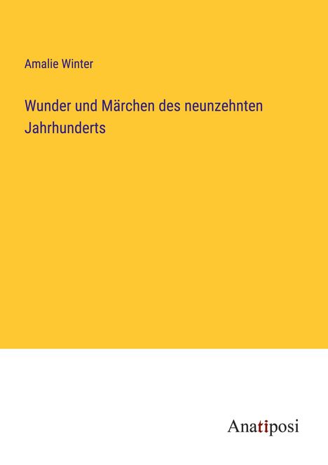 Amalie Winter: Wunder und Märchen des neunzehnten Jahrhunderts, Buch