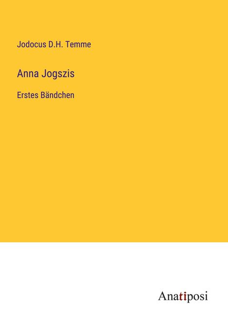 Jodocus D. H. Temme: Anna Jogszis, Buch