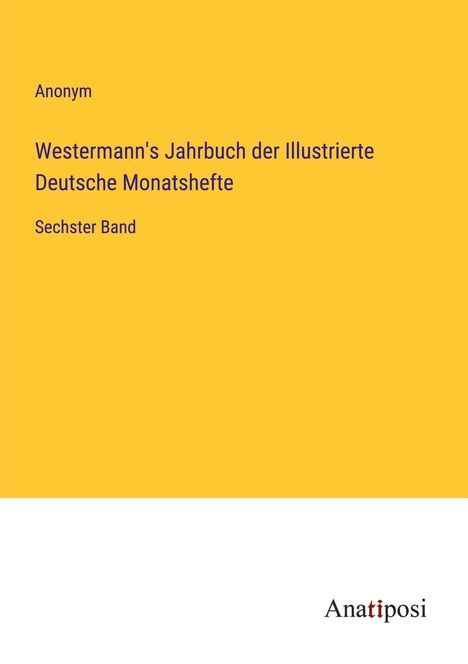 Anonym: Westermann's Jahrbuch der Illustrierte Deutsche Monatshefte, Buch