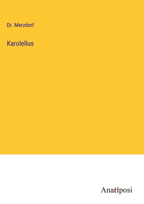 Merzdorf: Karolellus, Buch