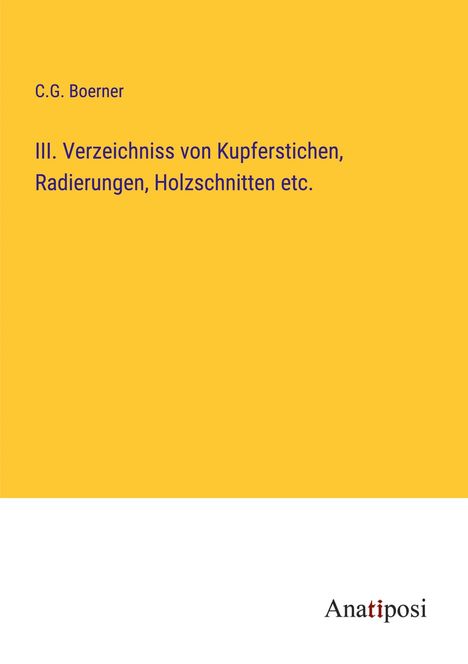 C. G. Boerner: III. Verzeichniss von Kupferstichen, Radierungen, Holzschnitten etc., Buch