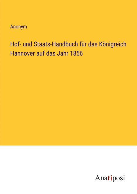 Anonym: Hof- und Staats-Handbuch für das Königreich Hannover auf das Jahr 1856, Buch