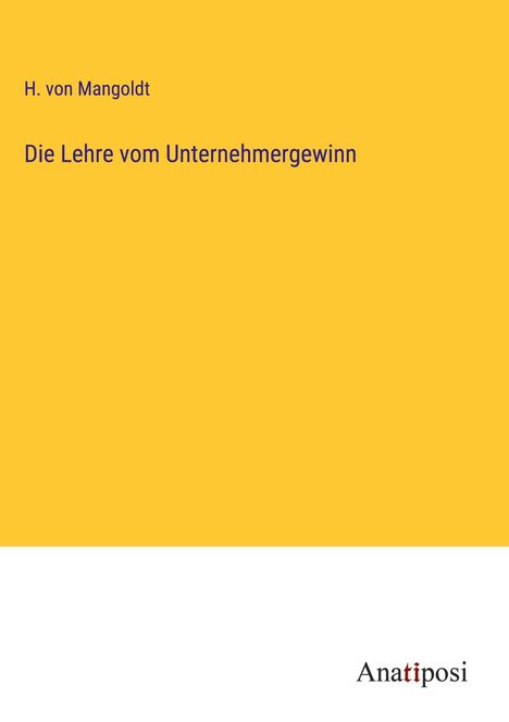H. Von Mangoldt: Die Lehre vom Unternehmergewinn, Buch