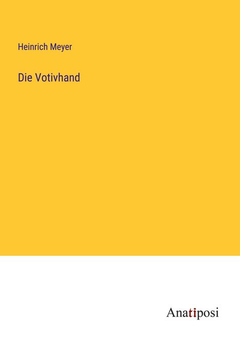 Heinrich Meyer: Die Votivhand, Buch