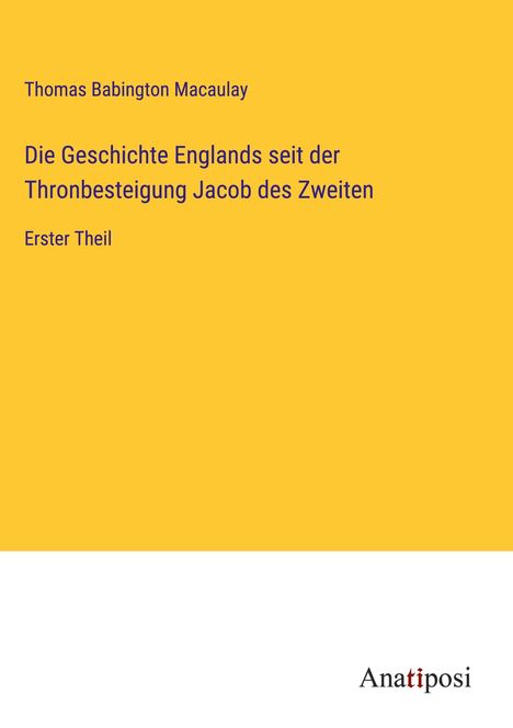 Thomas Babington Macaulay: Die Geschichte Englands seit der Thronbesteigung Jacob des Zweiten, Buch