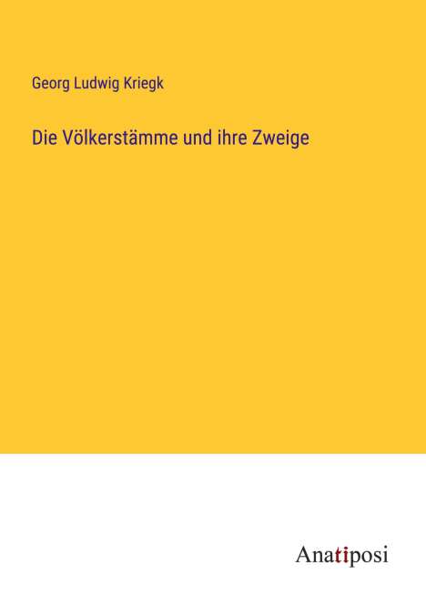 Georg Ludwig Kriegk: Die Völkerstämme und ihre Zweige, Buch