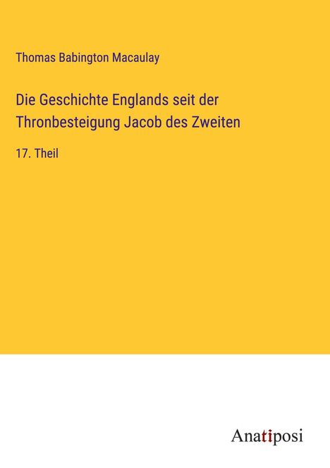 Thomas Babington Macaulay: Die Geschichte Englands seit der Thronbesteigung Jacob des Zweiten, Buch