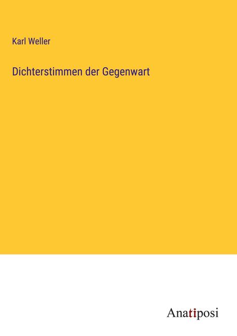Karl Weller: Dichterstimmen der Gegenwart, Buch