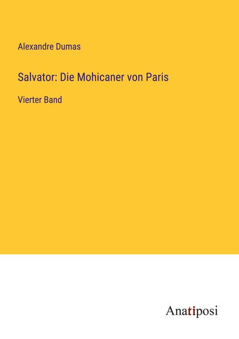 Alexandre Dumas: Salvator: Die Mohicaner von Paris, Buch