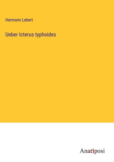 Hermann Lebert: Ueber Icterus typhoides, Buch