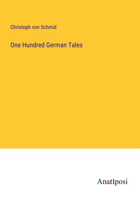 Christoph Von Schmid: One Hundred German Tales, Buch