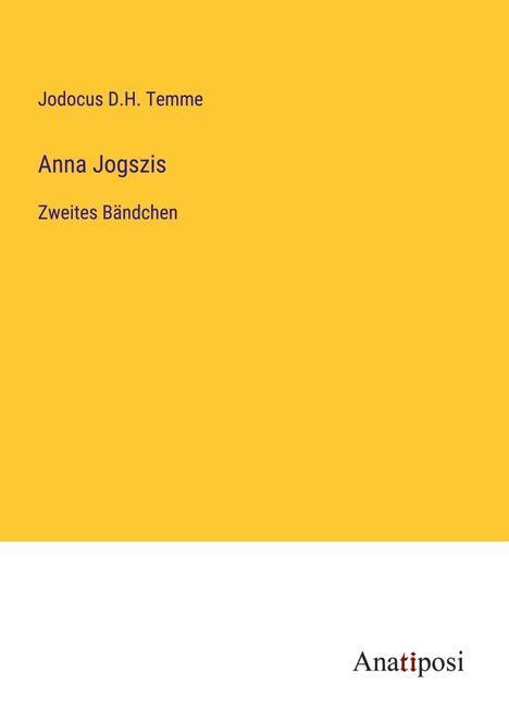 Jodocus D. H. Temme: Anna Jogszis, Buch