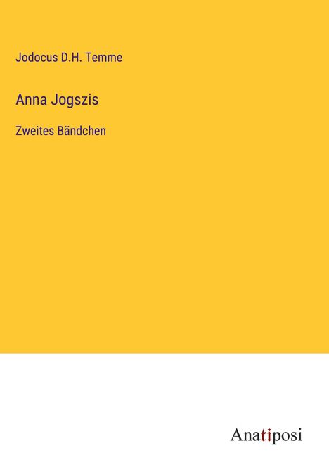 Jodocus D. H. Temme: Anna Jogszis, Buch