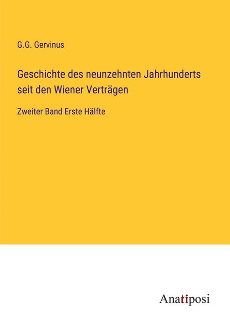 G. G. Gervinus: Geschichte des neunzehnten Jahrhunderts seit den Wiener Verträgen, Buch