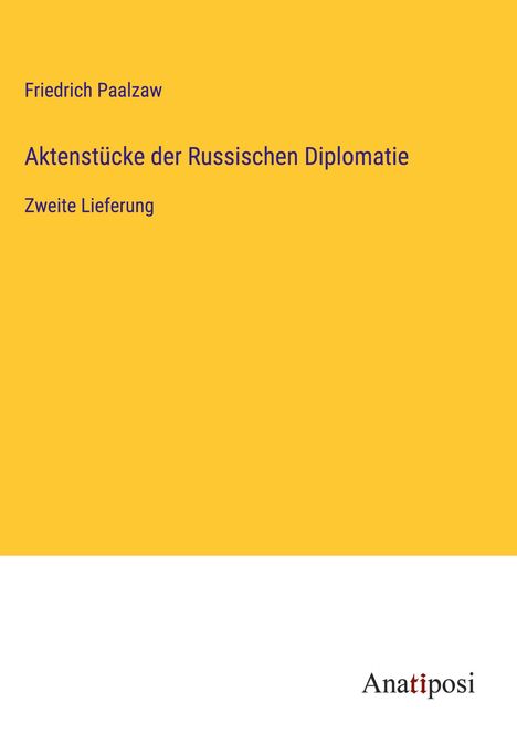 Friedrich Paalzaw: Aktenstücke der Russischen Diplomatie, Buch