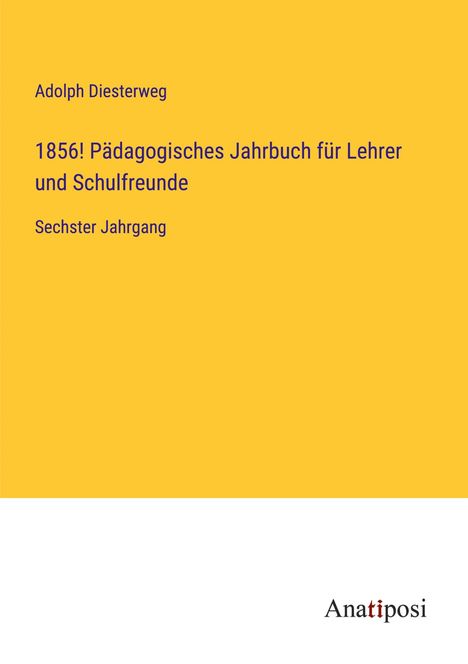 Adolph Diesterweg: 1856! Pädagogisches Jahrbuch für Lehrer und Schulfreunde, Buch