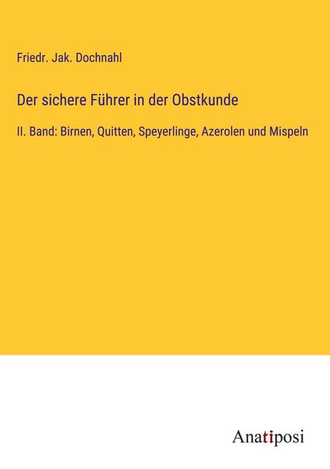 Friedr. Jak. Dochnahl: Der sichere Führer in der Obstkunde, Buch