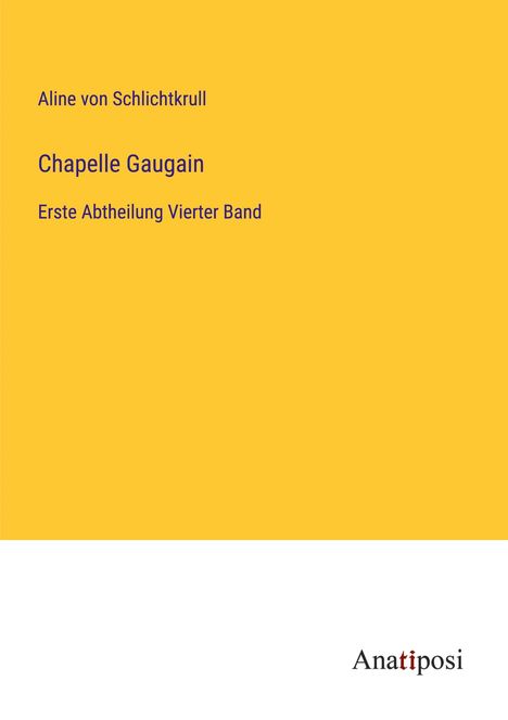 Aline von Schlichtkrull: Chapelle Gaugain, Buch