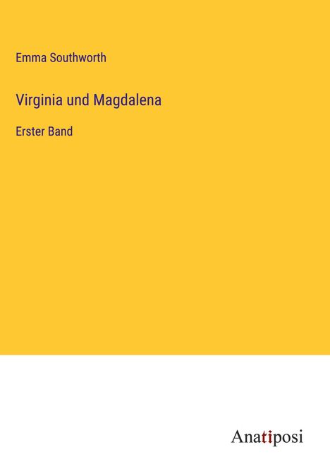 Emma Southworth: Virginia und Magdalena, Buch